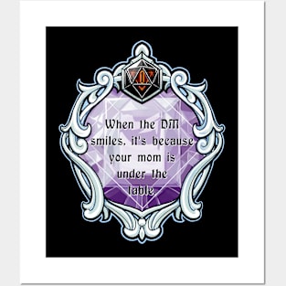 Amulet When the DM Smiles, It's Because Your Mom is Under the Table. Posters and Art